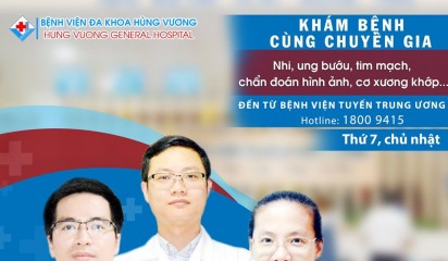 Lịch khám Chuyên gia tuyến Trung Ương tại bệnh viện đa khoa Hùng Vương ngày 20 - 21/6/2020.